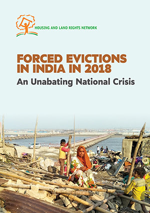 Forced Evictions in India in 2018: An Unabating National Crisis