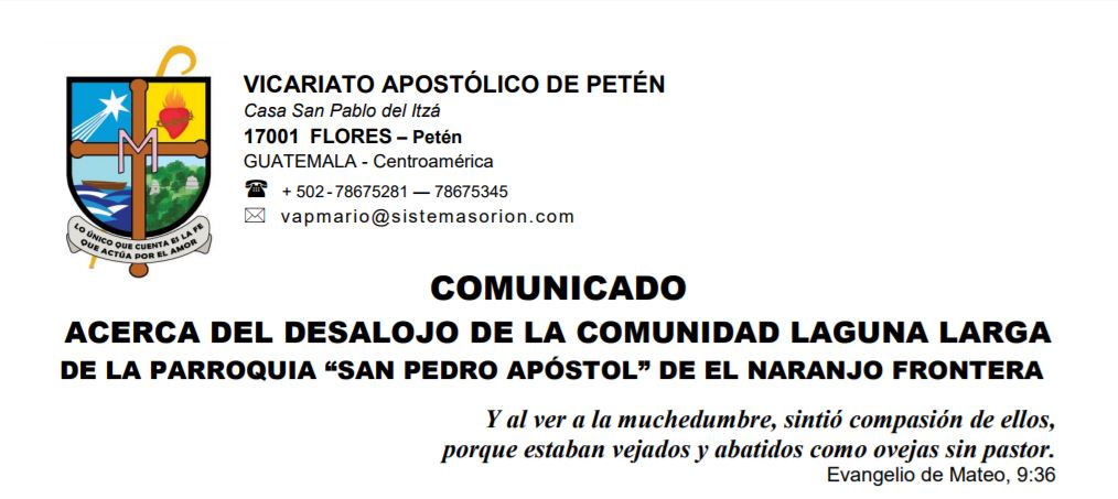 Petén, Guatemala. Comunicado acerca del Desalojo de la Comunidad Laguna Larga de la Parroquia “San Pedro Apóstol” de El Naranjo Frontera