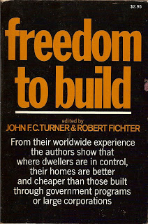 Document: Freedom to build, Collier Macmillian, New York, 1972 – John F C Turner & Robert Fichter, eds.