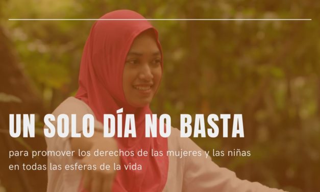 One Day is not Enough to advance women & girls’ rights in all spheres of life