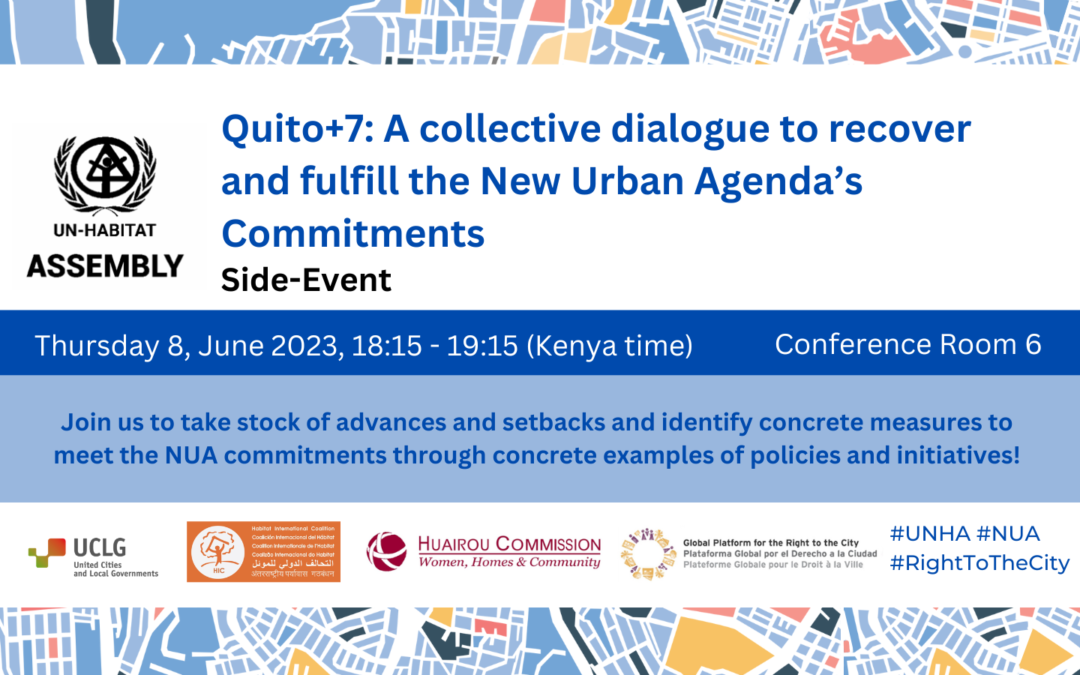Evento paralelo de la Asamblea de ONU Hábitat – Quito+7: Un diálogo colectivo para recuperar y cumplir los compromisos de la Nueva Agenda Urbana