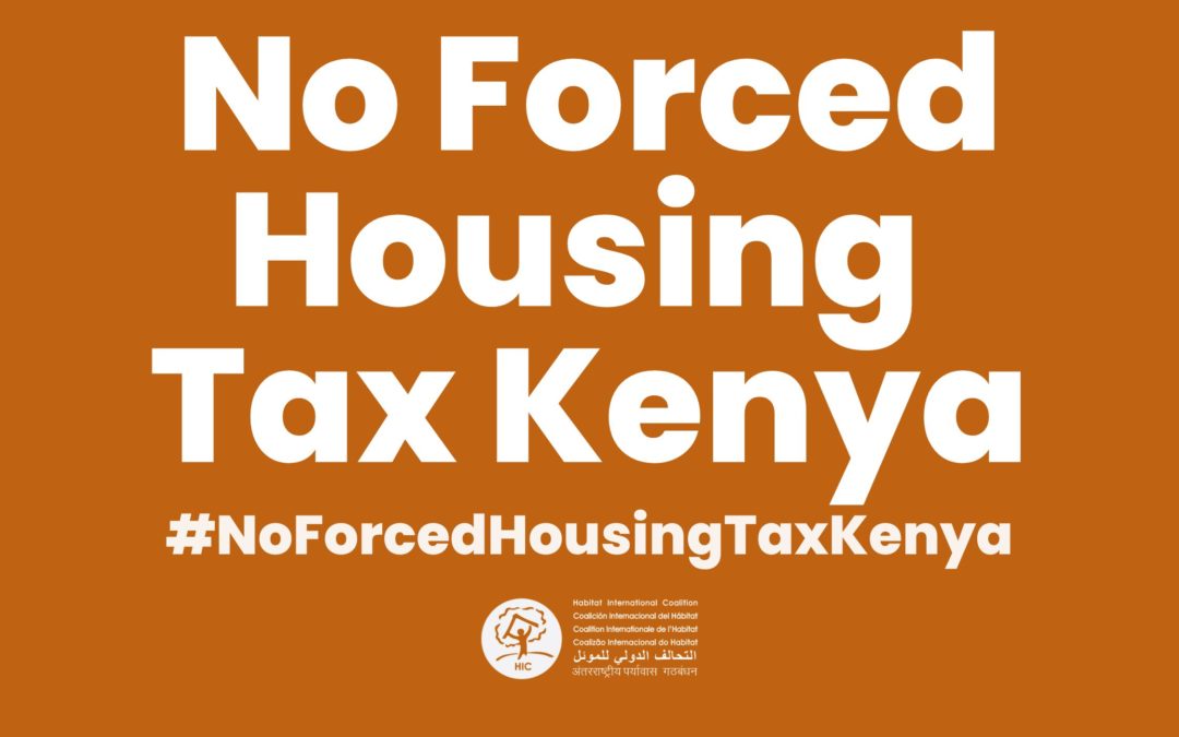 HIC en Solidaridad con la Petición de sus miembros de Kenia sobre la Propuesta de Impuesto a la Vivienda en el Proyecto de Ley de Finanzas, 2023