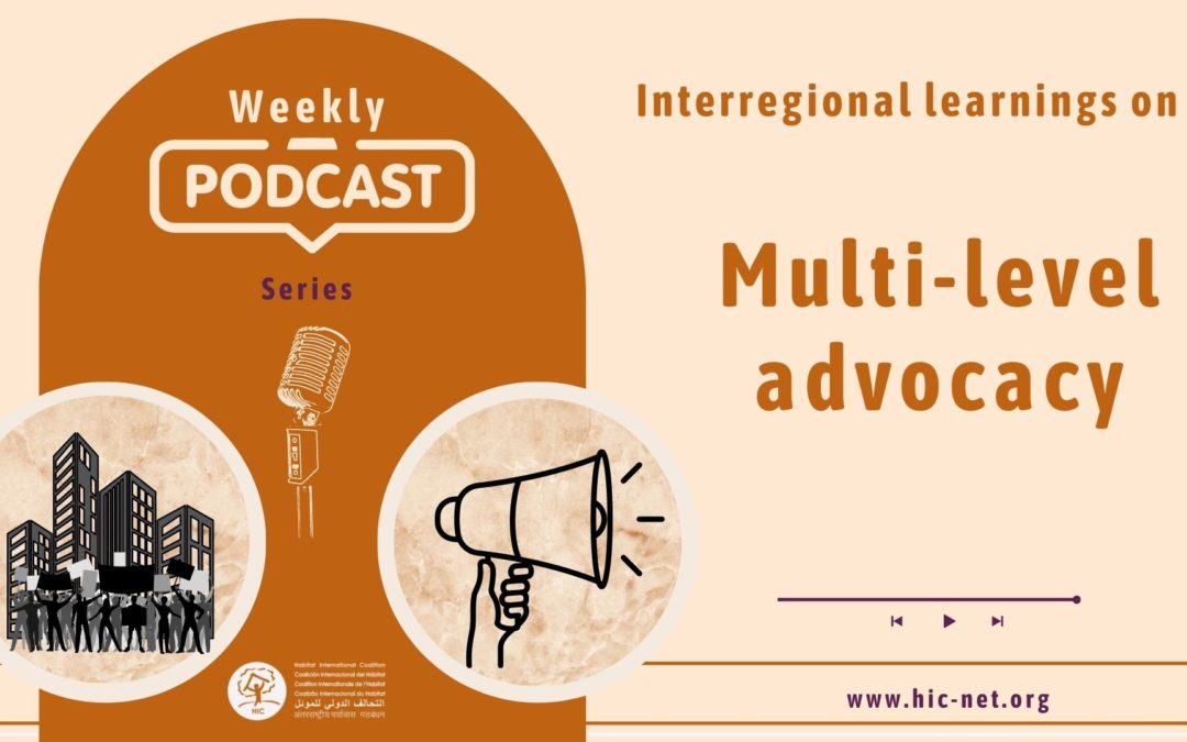 S’inspirer des tactiques des Adhérent-e-s de HIC sur le plaidoyer multi-niveaux – Nouveaux podcasts de HIC