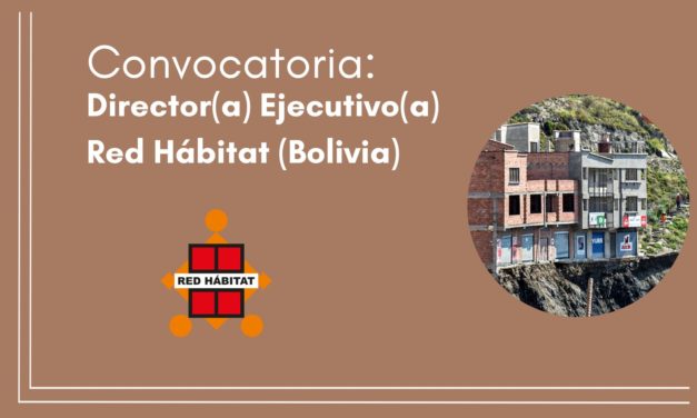 Convocatoria: Director(a) Ejecutivo(a) – Red Hábitat (Bolivia)